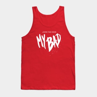 Jhoni The Voice "My Bad" Song Tee Tank Top